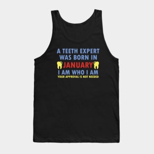 A Teeth Expert Was Born In January Tank Top